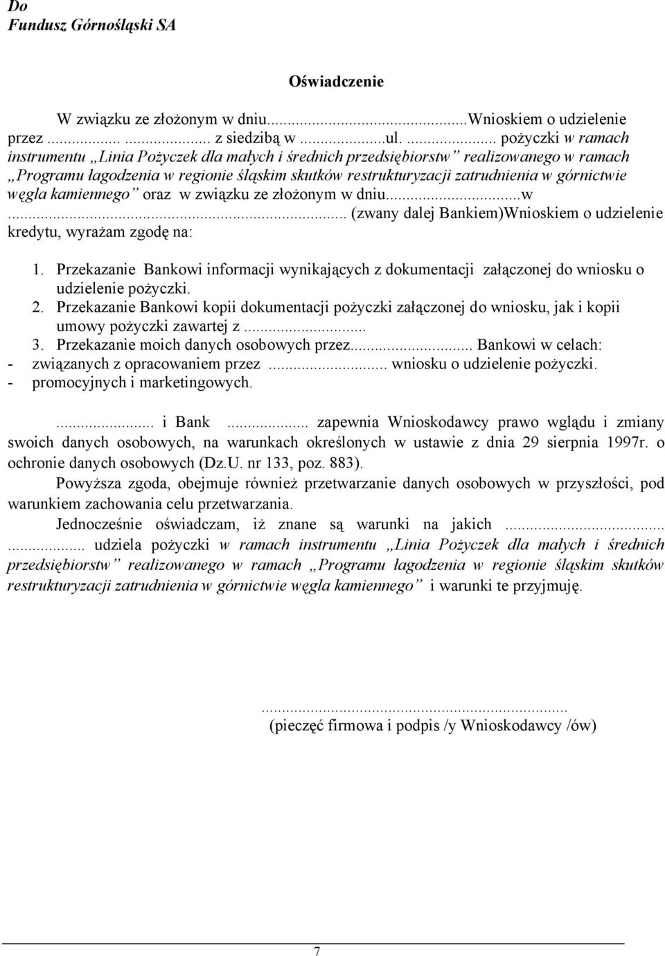 węgla kamiennego oraz w związku ze złożonym w dniu...w... (zwany dalej Bankiem)Wnioskiem o udzielenie kredytu, wyrażam zgodę na: 1.