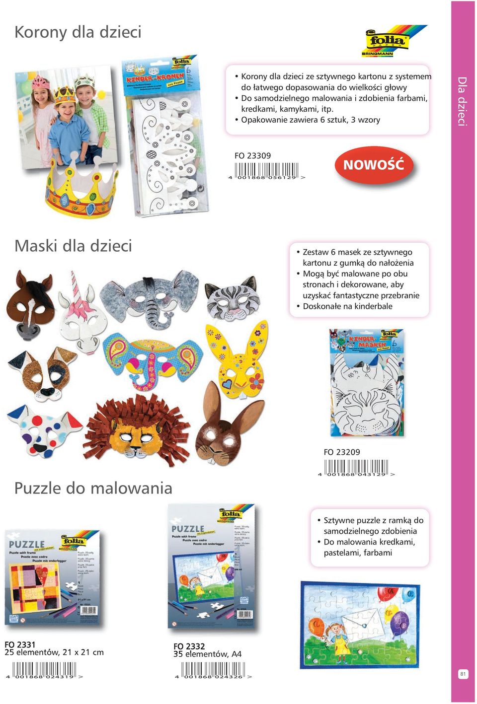 Opakowanie zawiera 6 sztuk, 3 wzory Dla dzieci FO 23309 Maski dla dzieci Zestaw 6 masek ze sztywnego kartonu z gumkà do nało enia Mogà byç malowane po