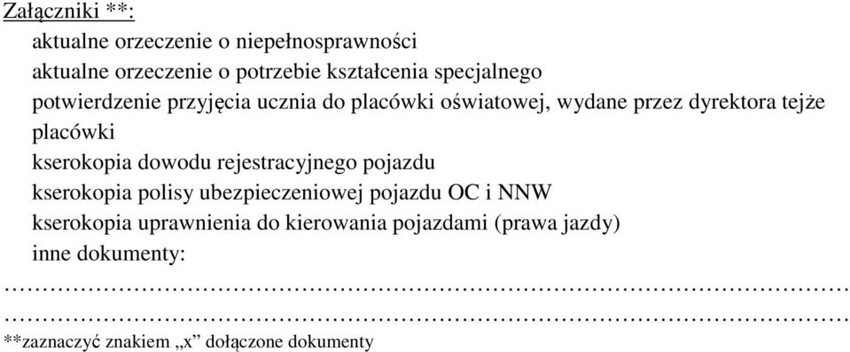 kserokopia dowodu rejestracyjnego pojazdu kserokopia polisy ubezpieczeniowej pojazdu OC i NNW kserokopia