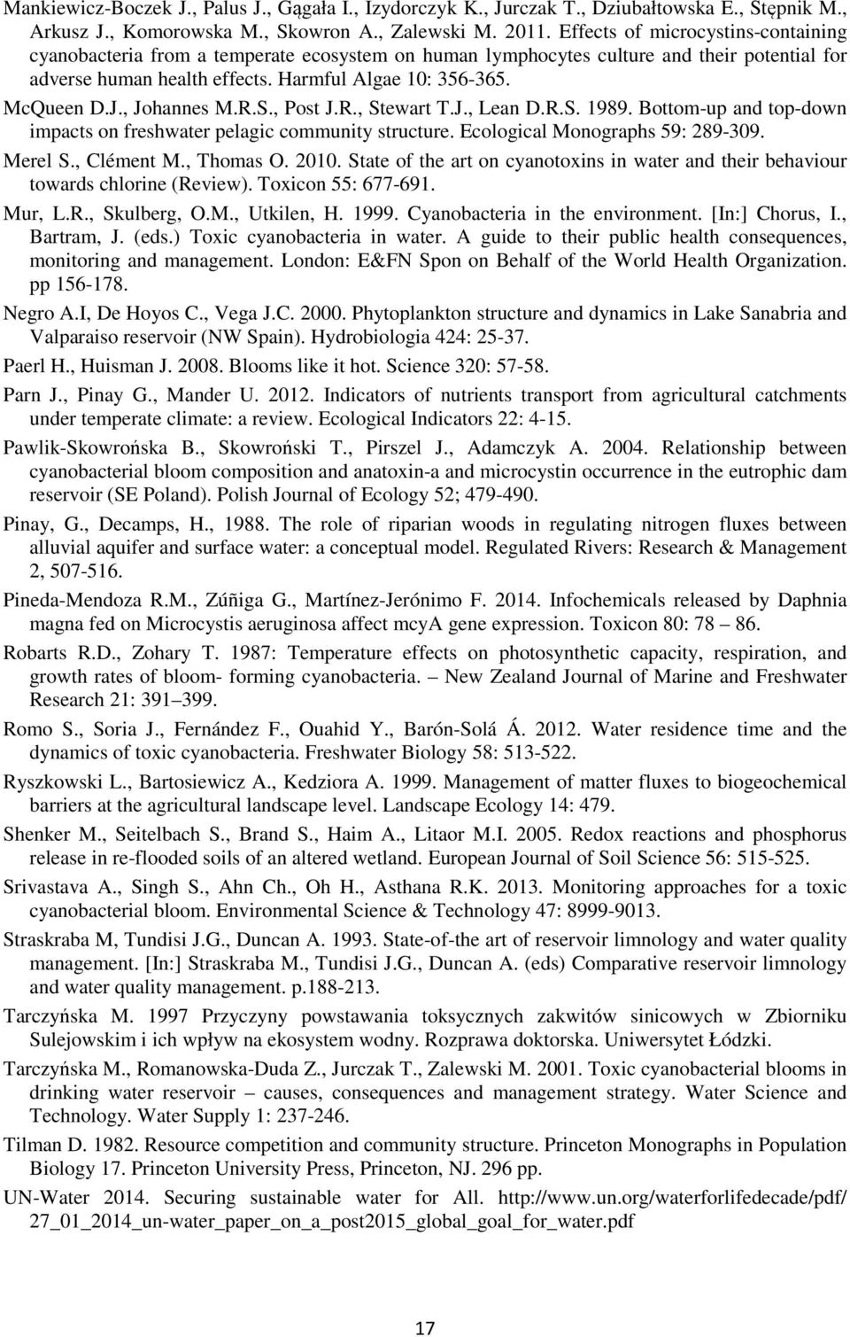 , Johannes M.R.S., Post J.R., Stewart T.J., Lean D.R.S. 1989. Bottom-up and top-down impacts on freshwater pelagic community structure. Ecological Monographs 59: 289-309. Merel S., Clément M.