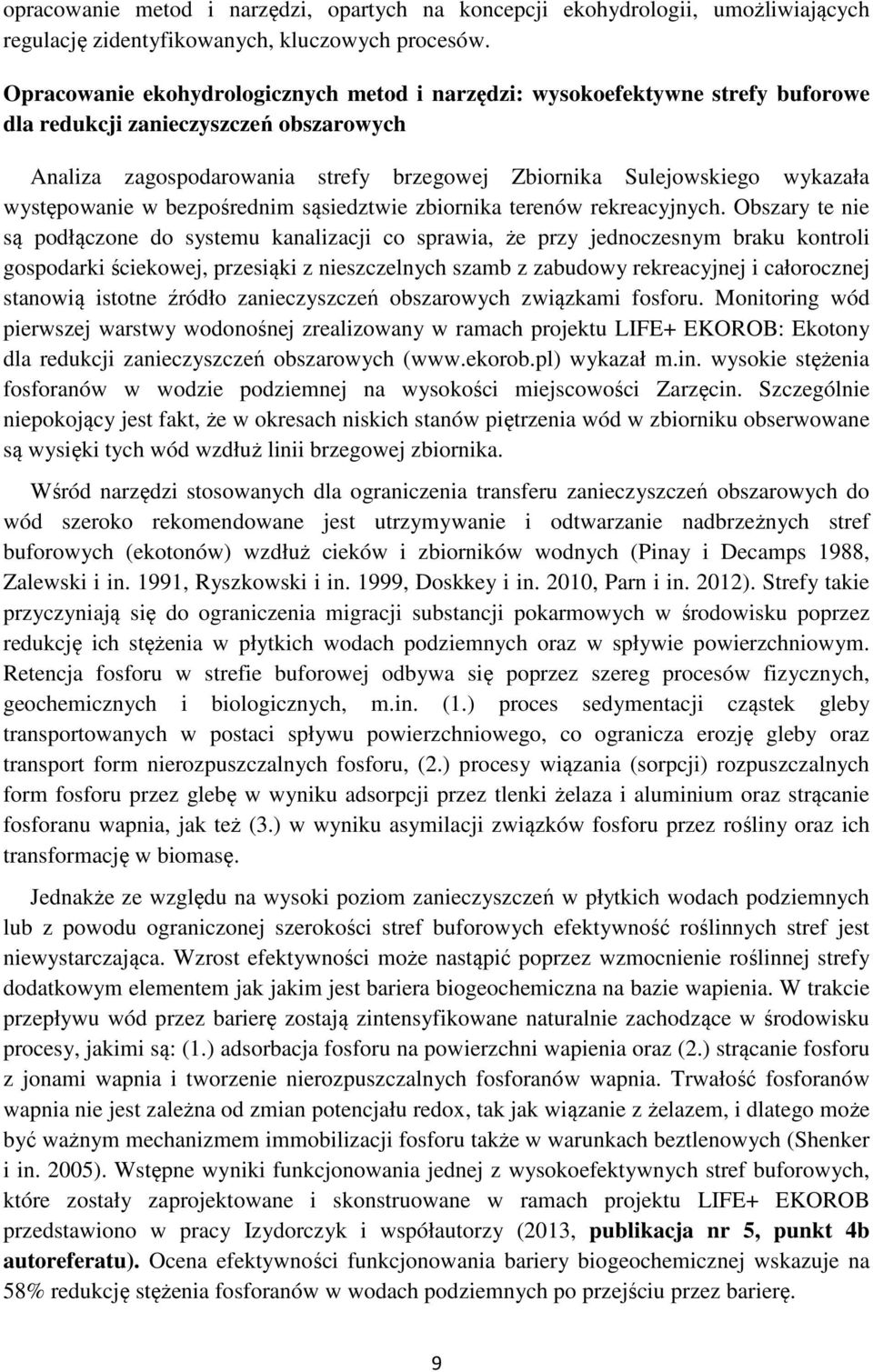 występowanie w bezpośrednim sąsiedztwie zbiornika terenów rekreacyjnych.
