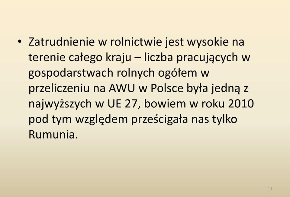 przeliczeniu na AWU w Polsce była jedną z najwyższych w UE