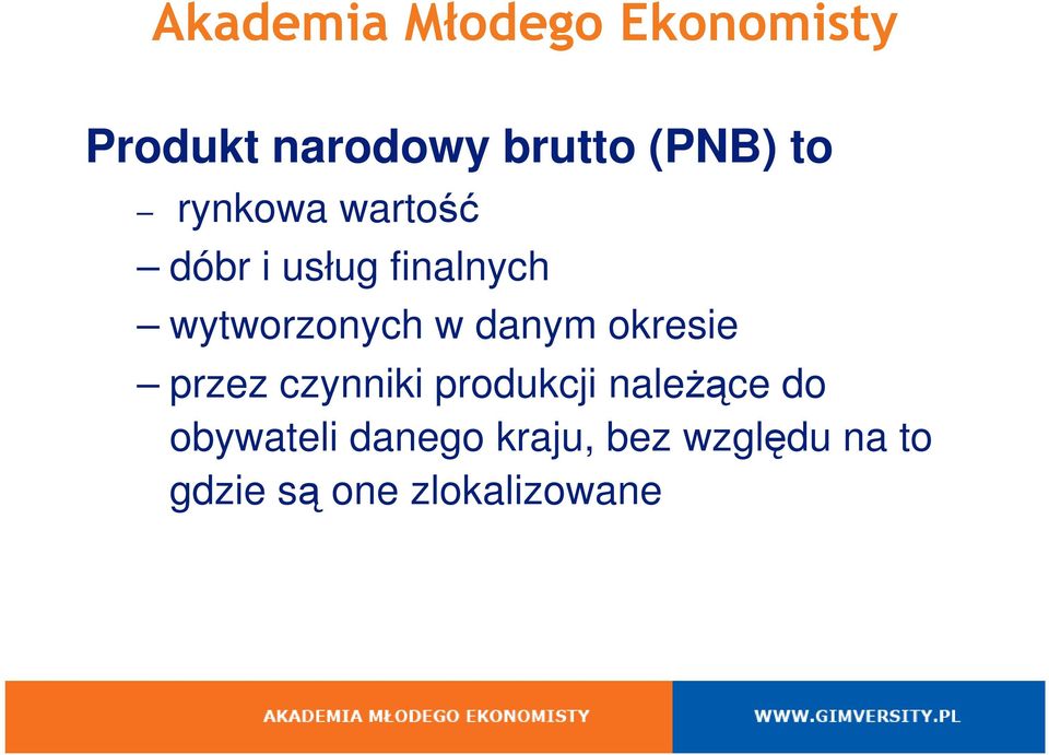 produkcji naleŝące do przez czynniki produkcji naleŝące do