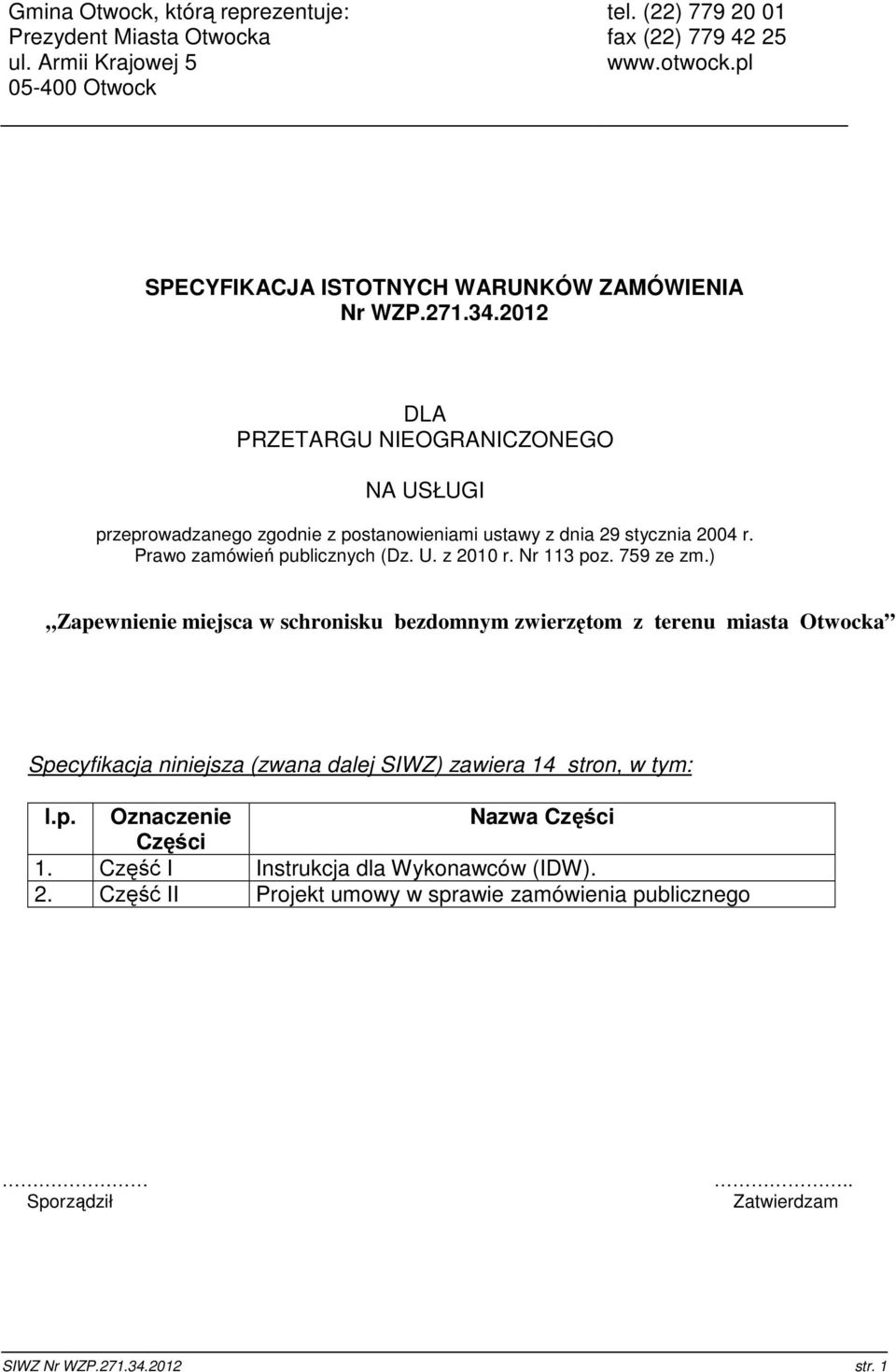 Prawo zamówień publicznych (Dz. U. z 2010 r. Nr 113 poz. 759 ze zm.