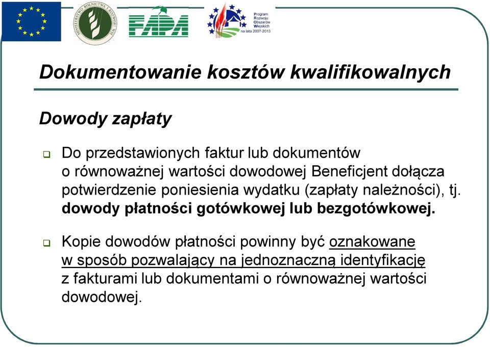 dowody płatności gotówkowej lub bezgotówkowej.