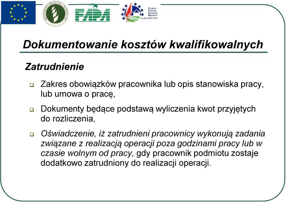 zatrudnieni pracownicy wykonują zadania związane z realizacją operacji poza godzinami pracy