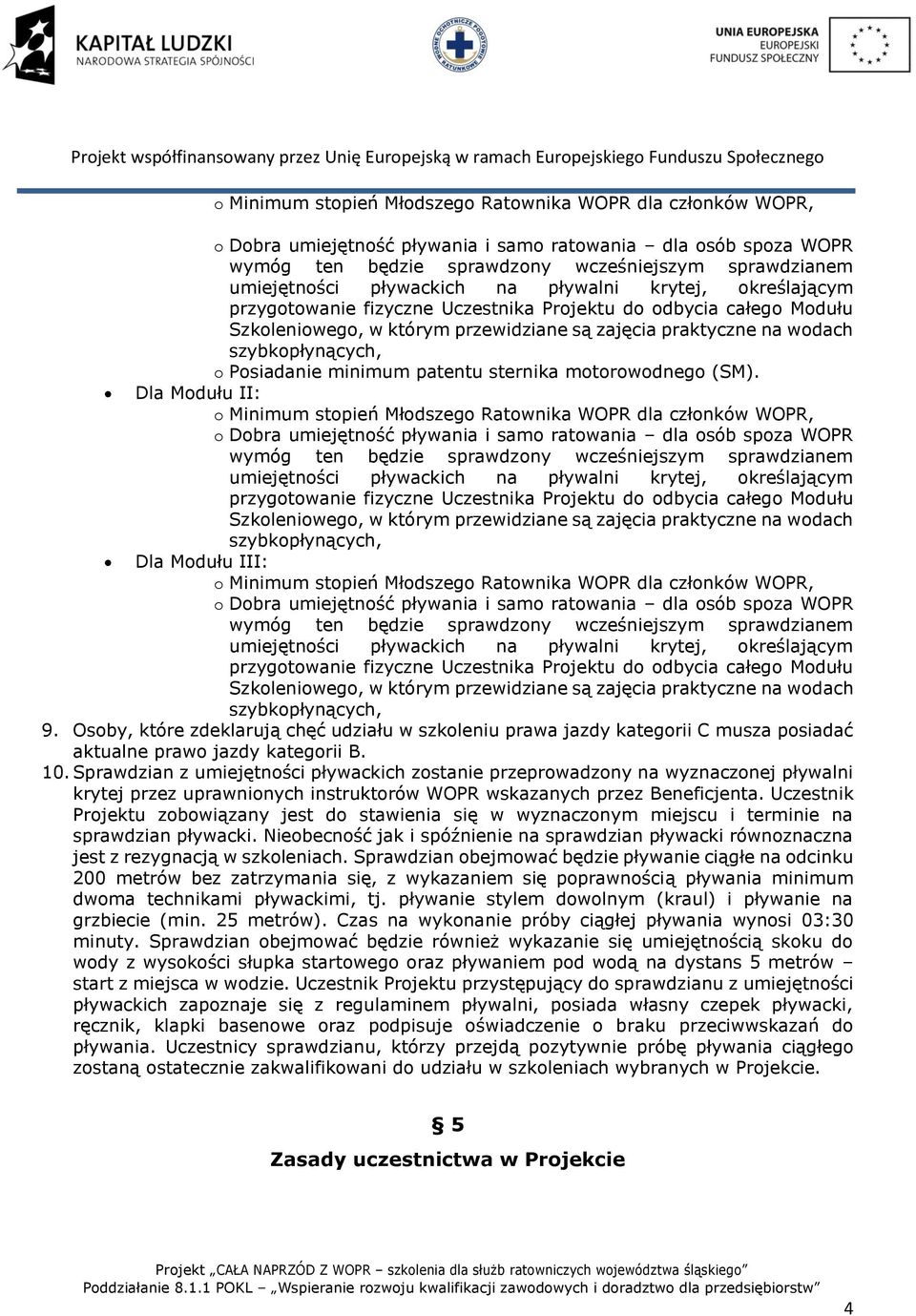 Posiadanie minimum patentu sternika motorowodnego (SM).