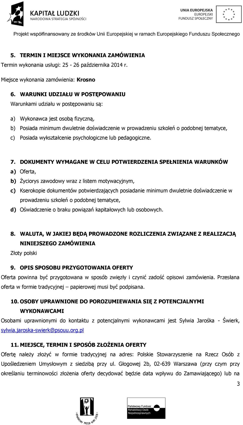 psychlgiczne lub pedaggiczne. 7.