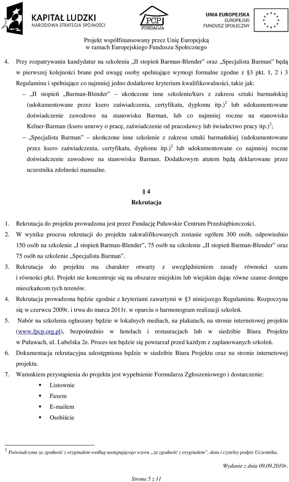 (udokumentowane przez ksero zaświadczenia, certyfikatu, dyplomu itp.