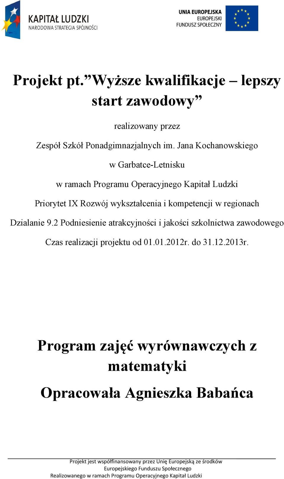 wykształcenia i kompetencji w regionach Dzialanie 9.
