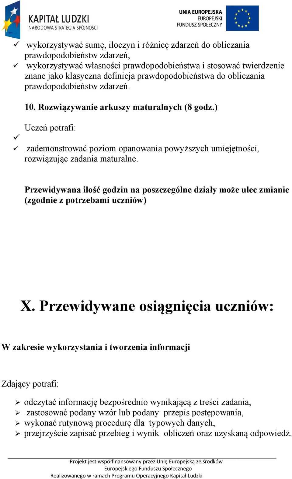 Przewidywana ilość godzin na poszczególne działy może ulec zmianie (zgodnie z potrzebami uczniów) X.