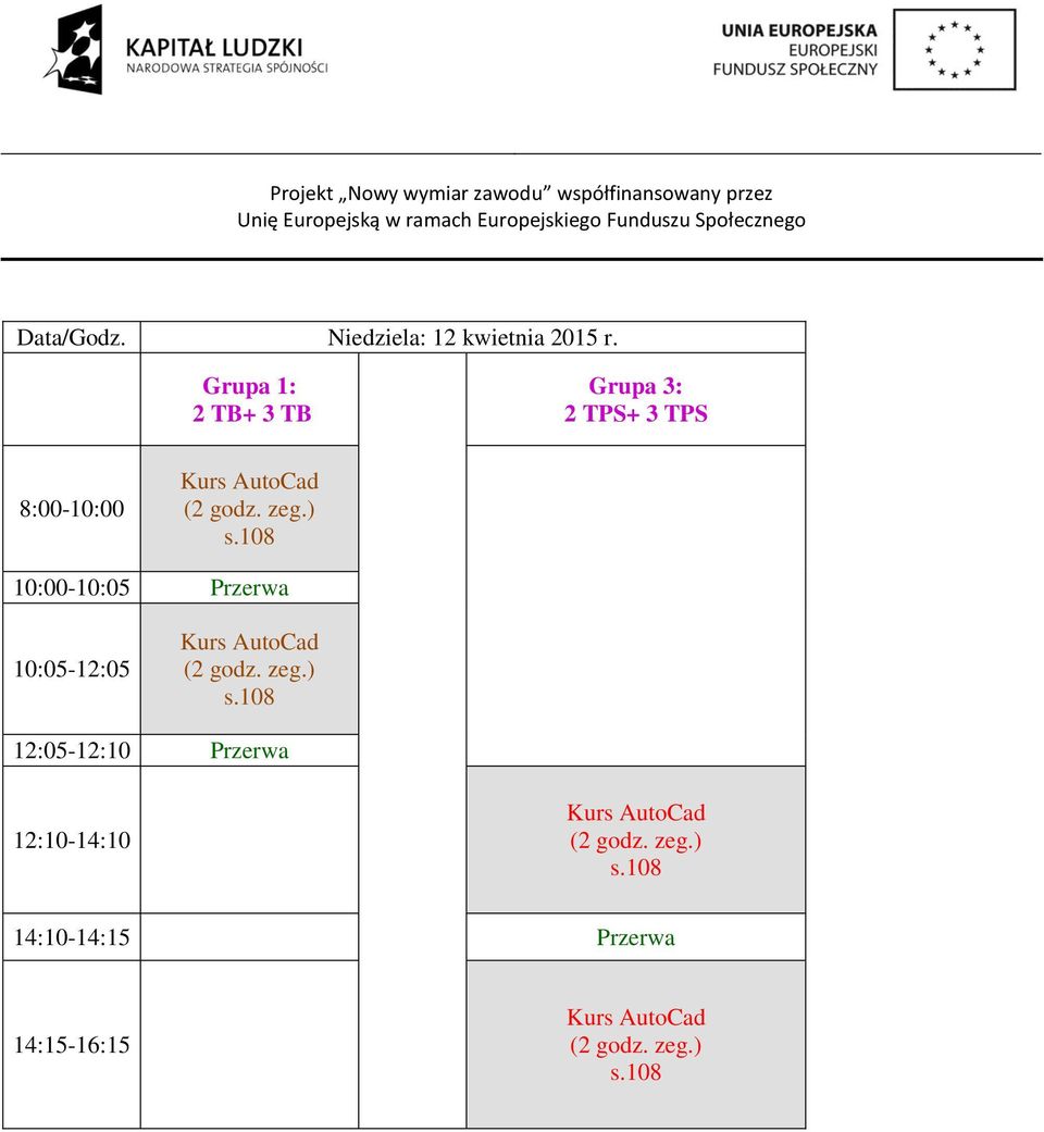 8:00-10:00 10:00-10:05 Przerwa