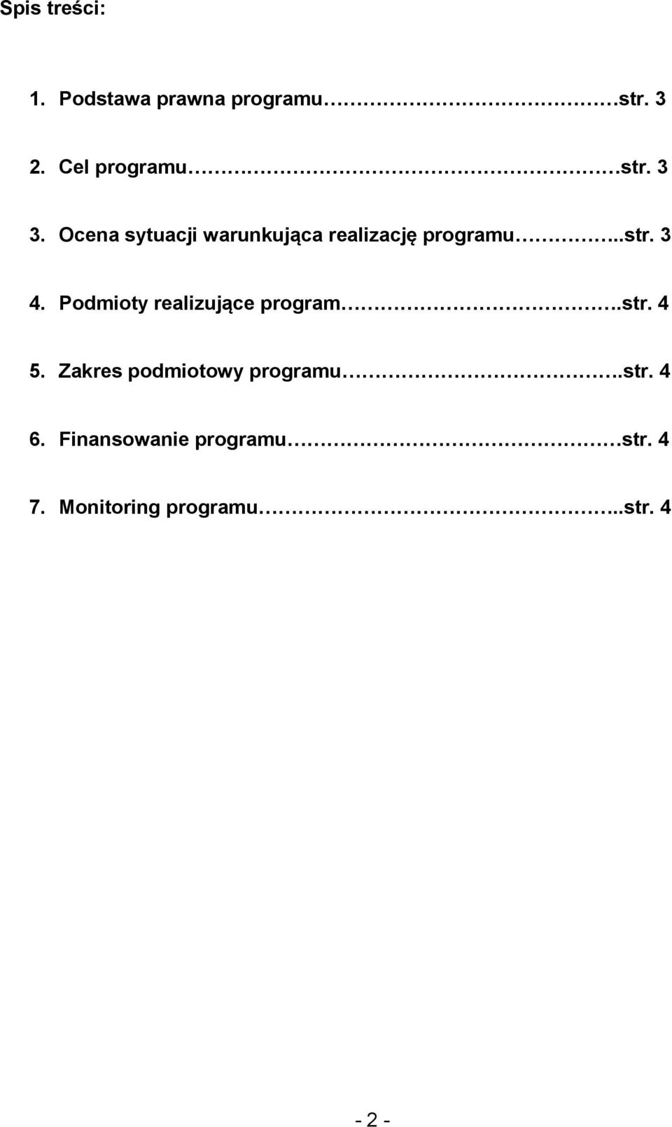 Podmioty realizujące program.str. 4 5. Zakres podmiotowy programu.