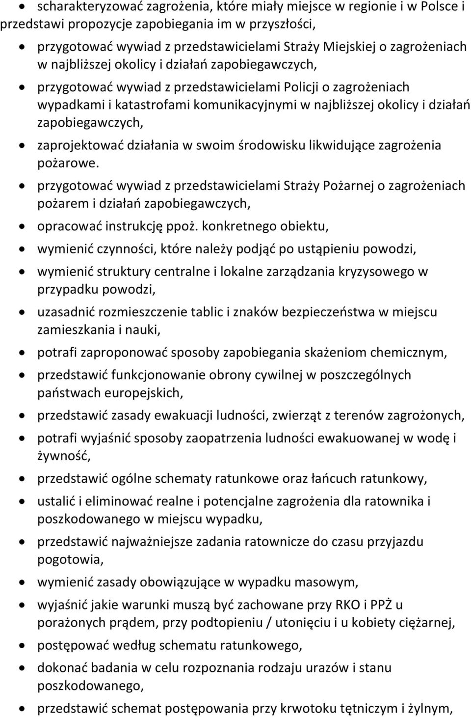 zaprojektować działania w swoim środowisku likwidujące zagrożenia pożarowe.