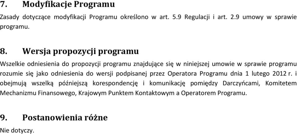 jako odniesienia do wersji podpisanej przez Operatora Programu dnia 1 lutego 2012 r.