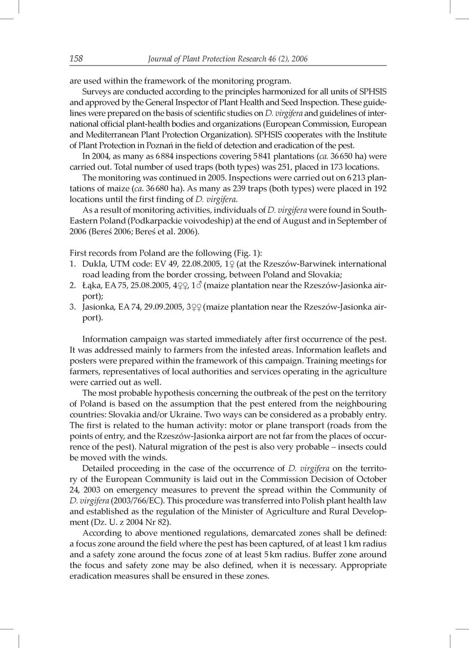 These guidelines were prepared on the basis of scientific studies on D.