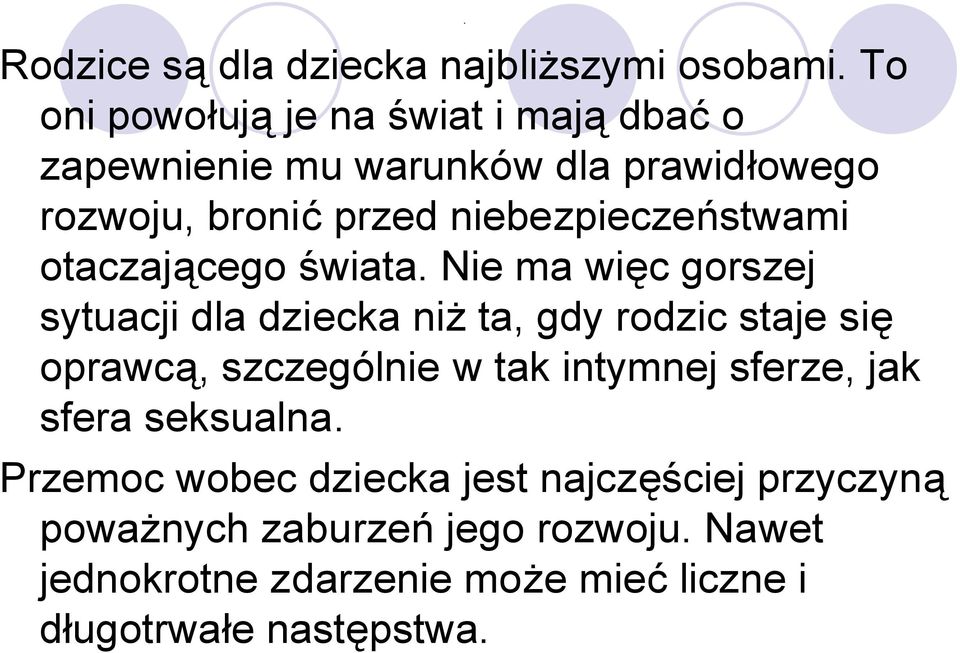 niebezpieczeństwami otaczającego świata.