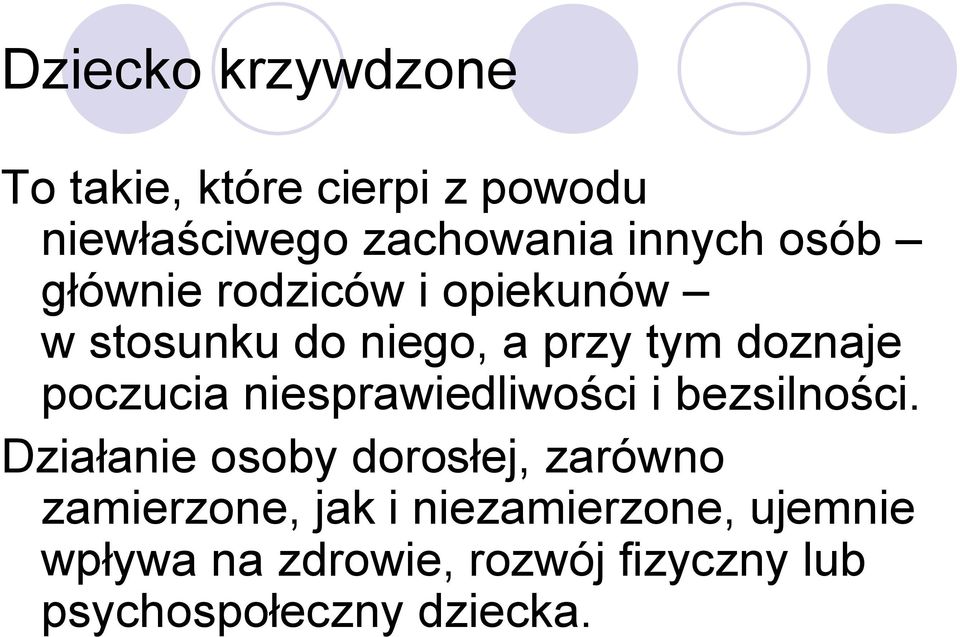 niesprawiedliwości i bezsilności.