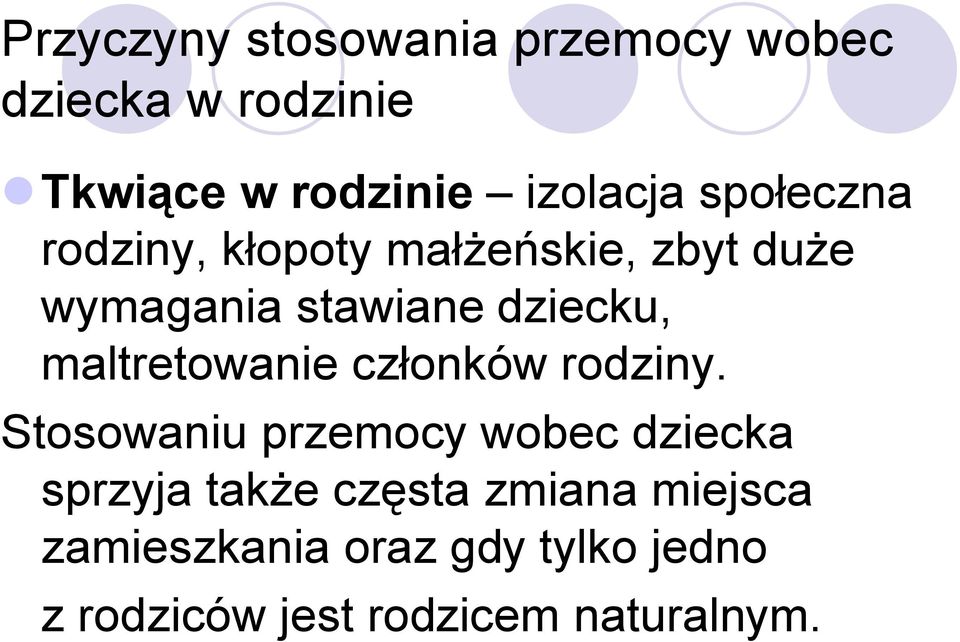 maltretowanie członków rodziny.