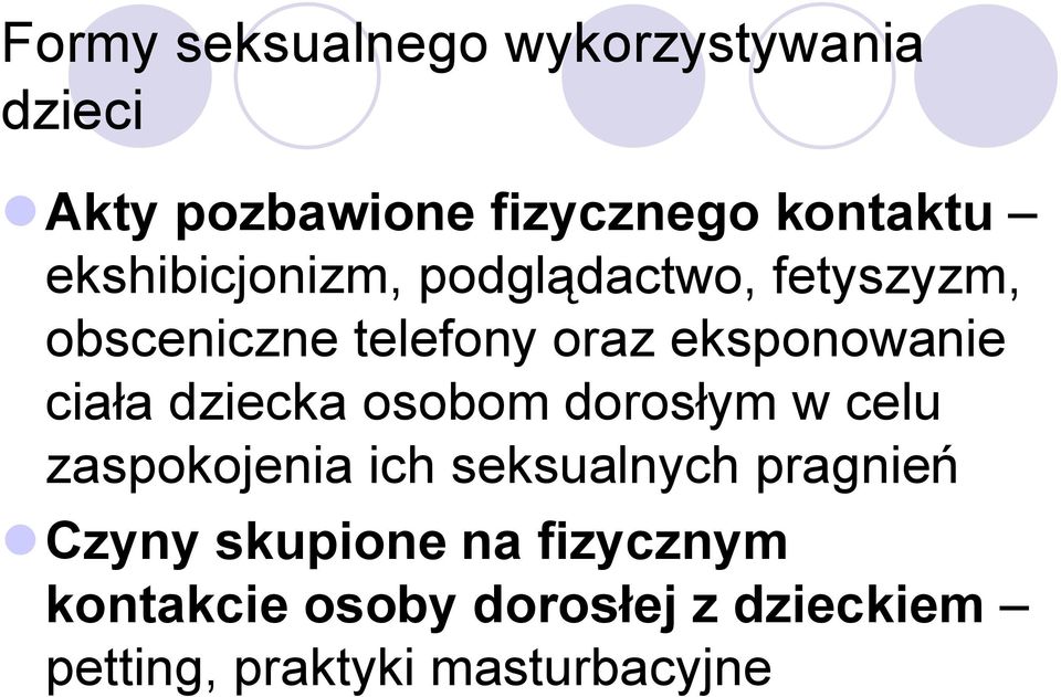 ciała dziecka osobom dorosłym w celu zaspokojenia ich seksualnych pragnień Czyny