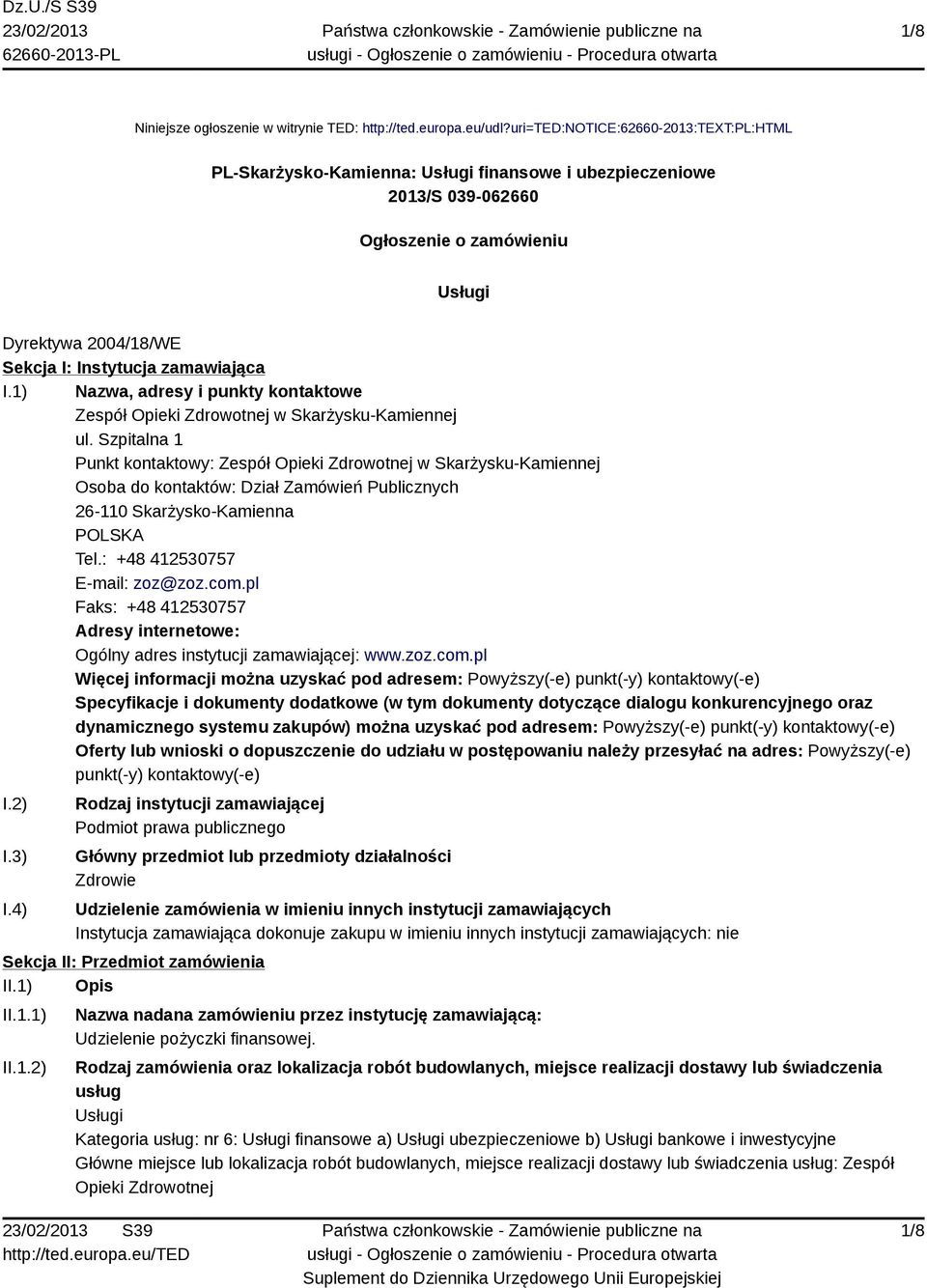 I.1) Nazwa, adresy i punkty kontaktowe Zespół Opieki Zdrowotnej w Skarżysku-Kamiennej ul.