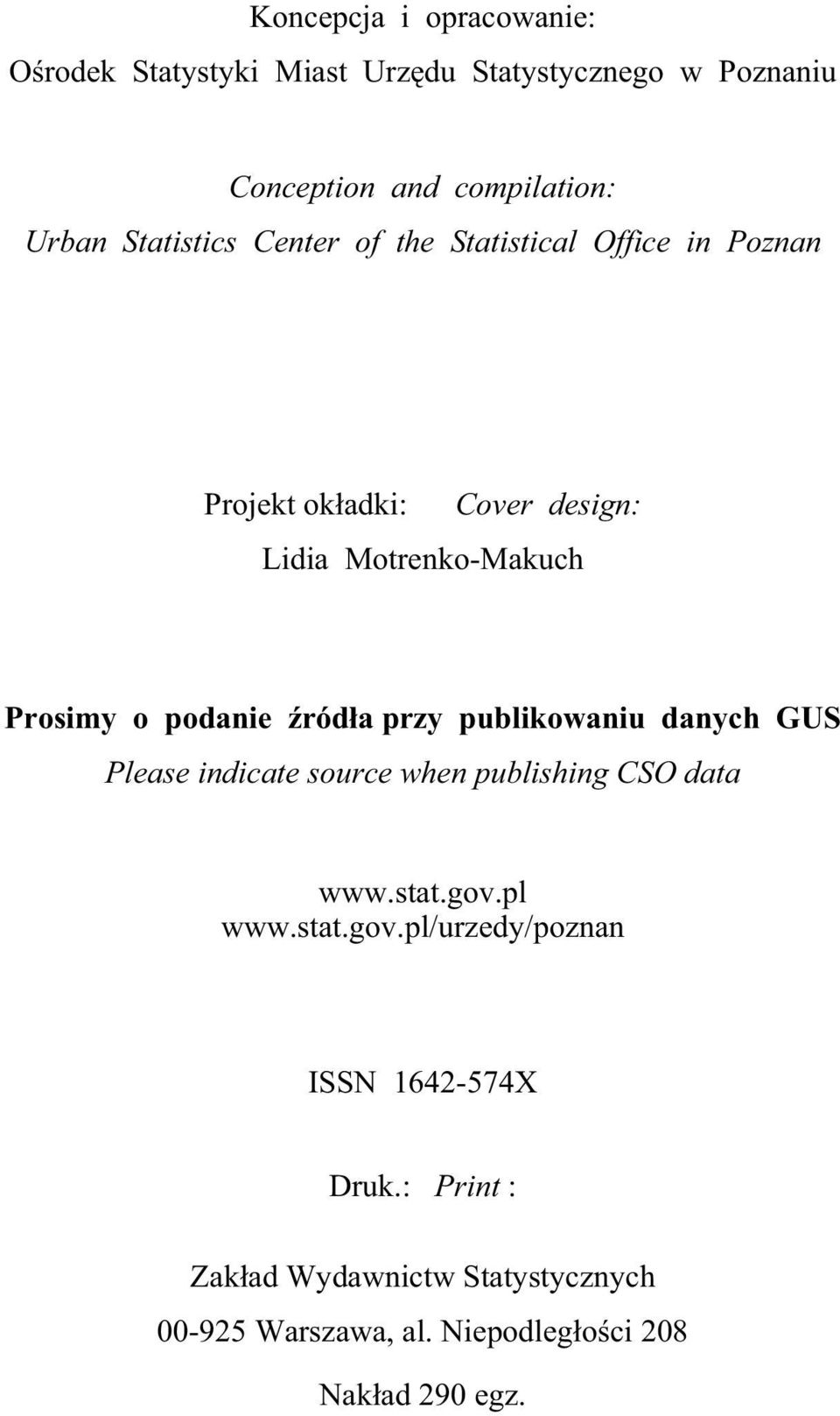 podanie ród a przy publikowaniu danych GUS Please indicate source when publishing CSO data www.stat.gov.