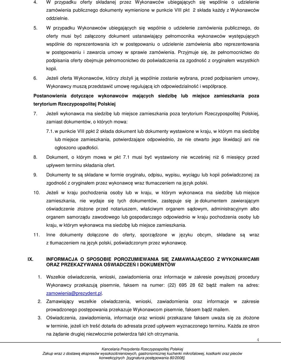 reprezentowania ich w postępowaniu o udzielenie zamówienia albo reprezentowania w postępowaniu i zawarcia umowy w sprawie zamówienia.