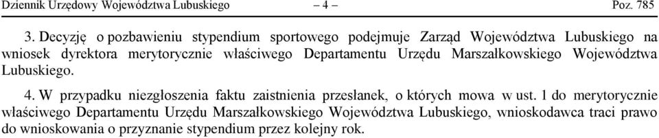 właściwego Departamentu Urzędu Marszałkowskiego Województwa Lubuskiego. 4.