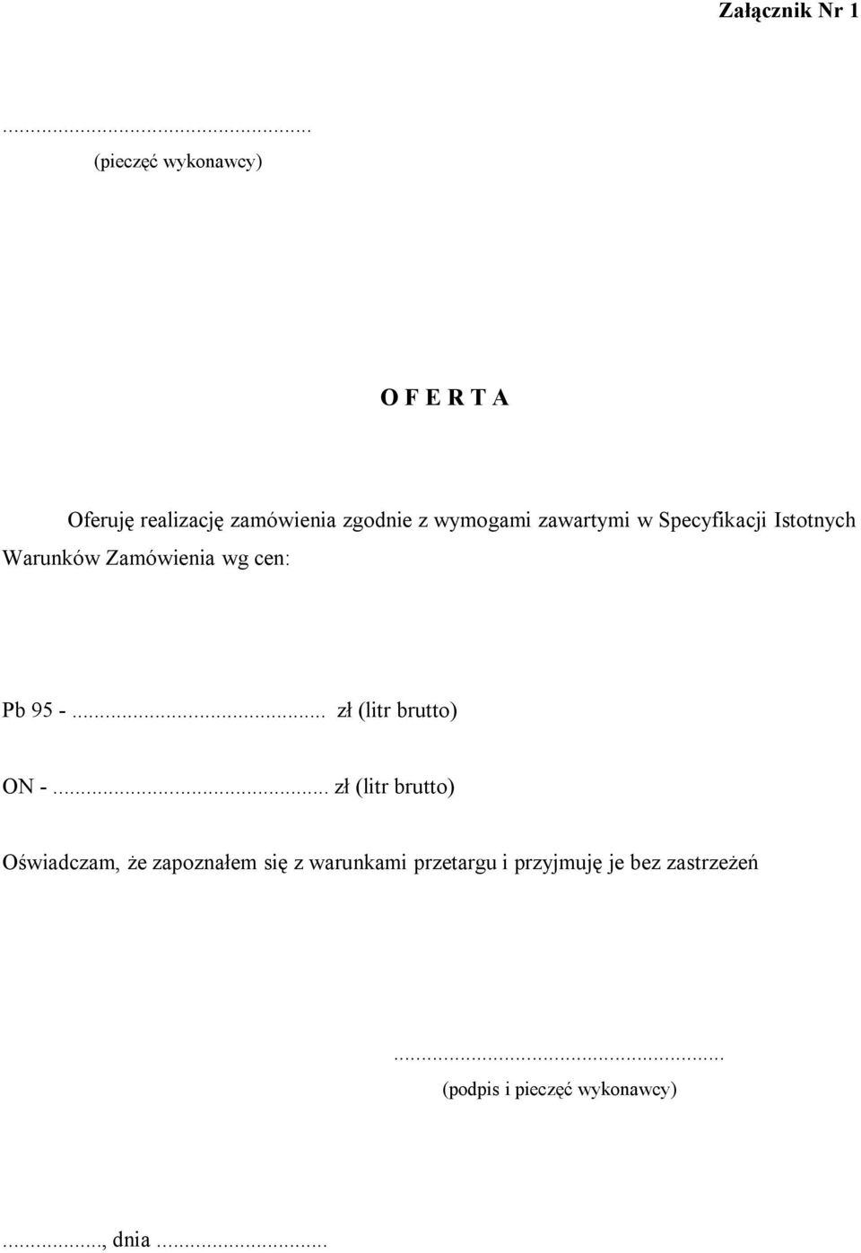 zawartymi w Specyfikacji Istotnych Warunków Zamówienia wg cen: Pb 95 -.