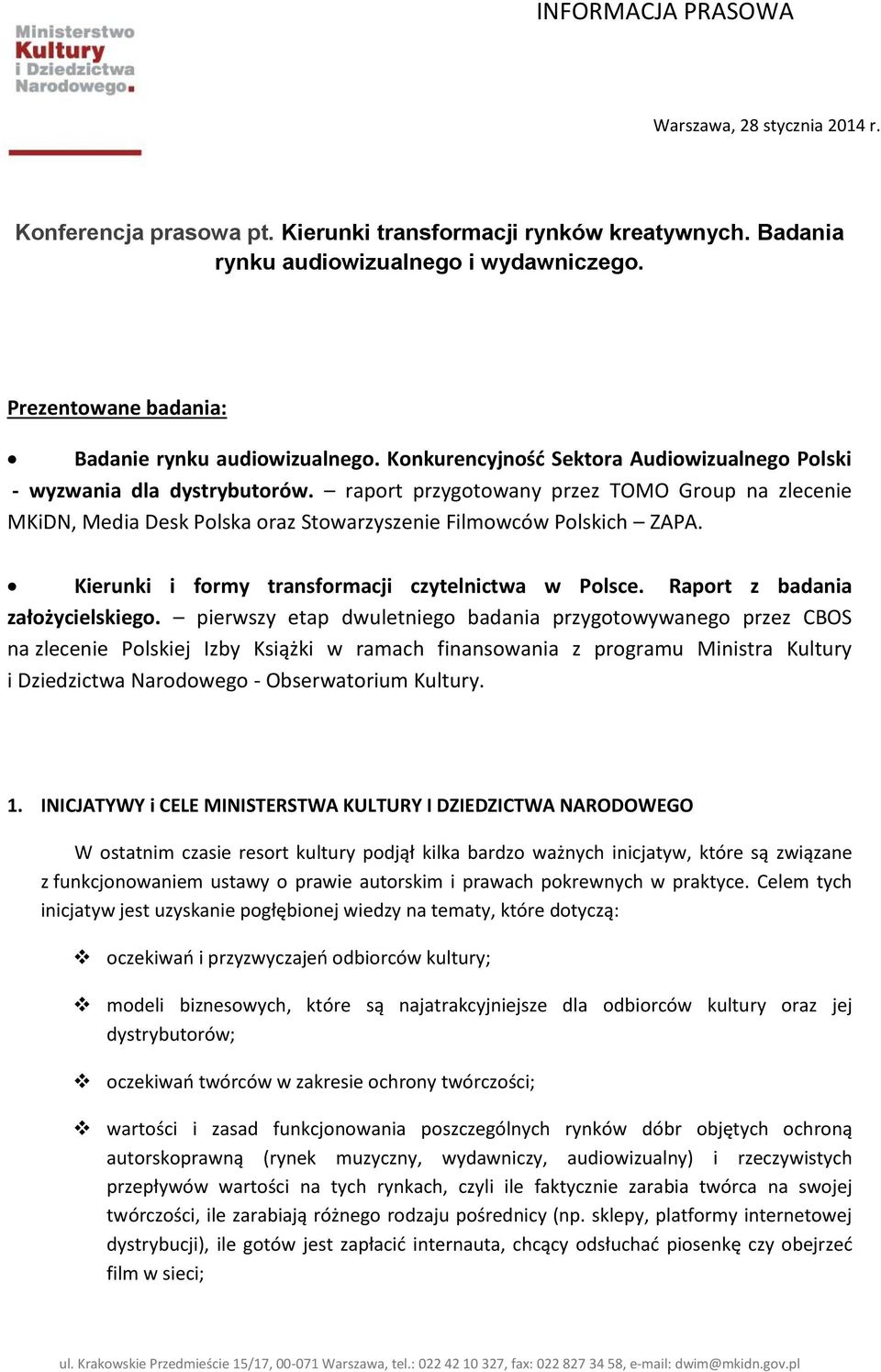 raport przygotowany przez TOMO Group na zlecenie MKiDN, Media Desk Polska oraz Stowarzyszenie Filmowców Polskich ZAPA. Kierunki i formy transformacji czytelnictwa w Polsce.