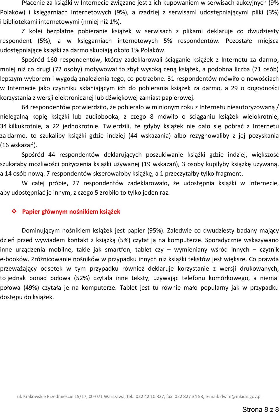 Pozostałe miejsca udostępniające książki za darmo skupiają około 1% Polaków.