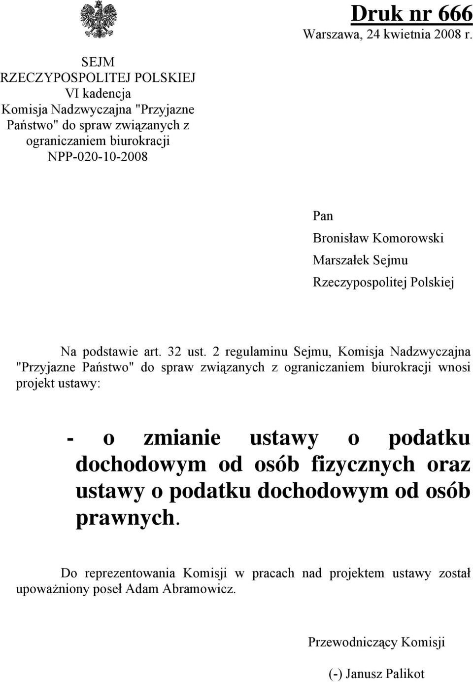 Komorowski Marszałek Sejmu Rzeczypospolitej Polskiej Na podstawie art. 32 ust.