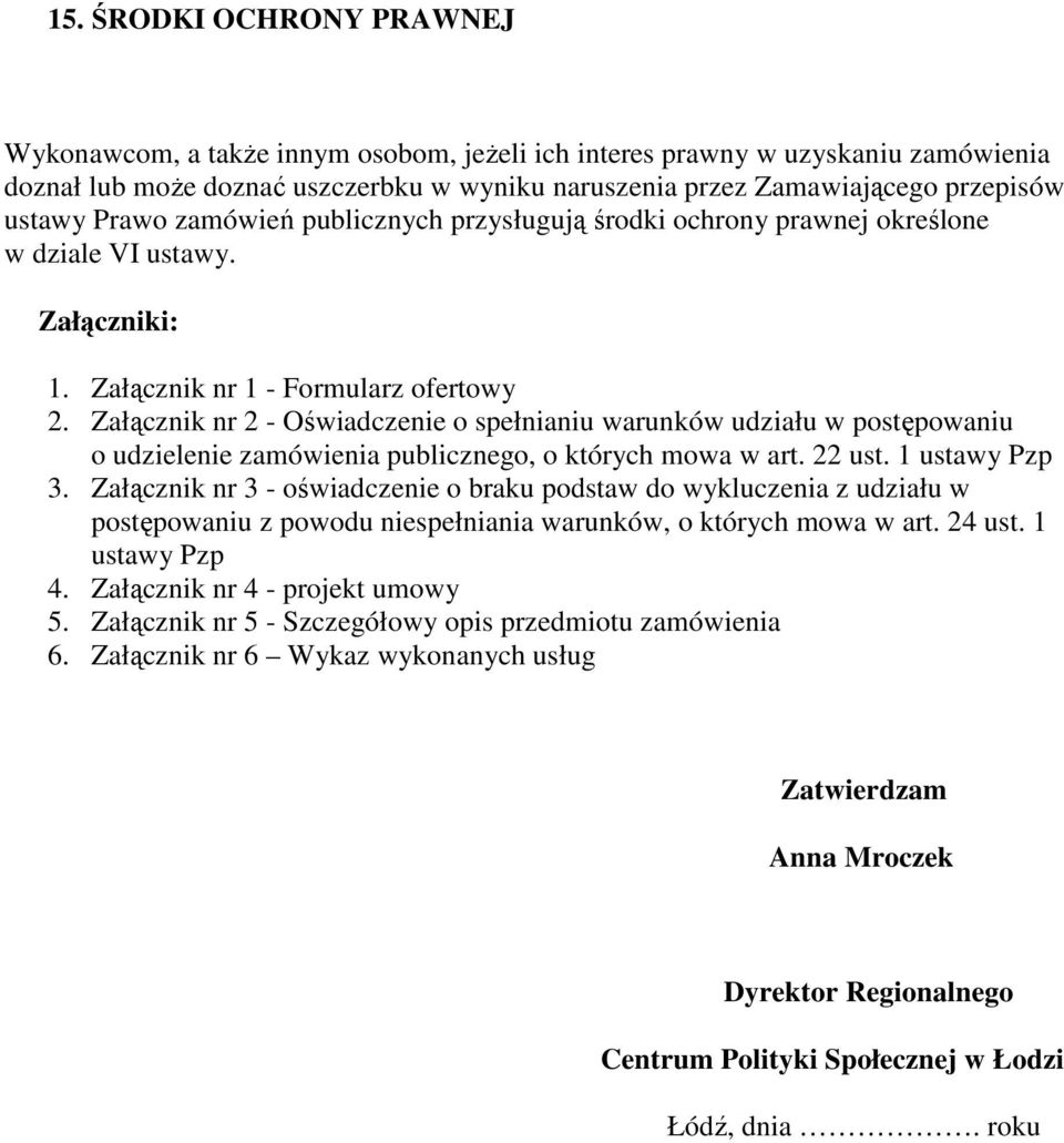 Załącznik nr 2 - Oświadczenie o spełnianiu warunków udziału w postępowaniu o udzielenie zamówienia publicznego, o których mowa w art. 22 ust. 1 ustawy Pzp 3.