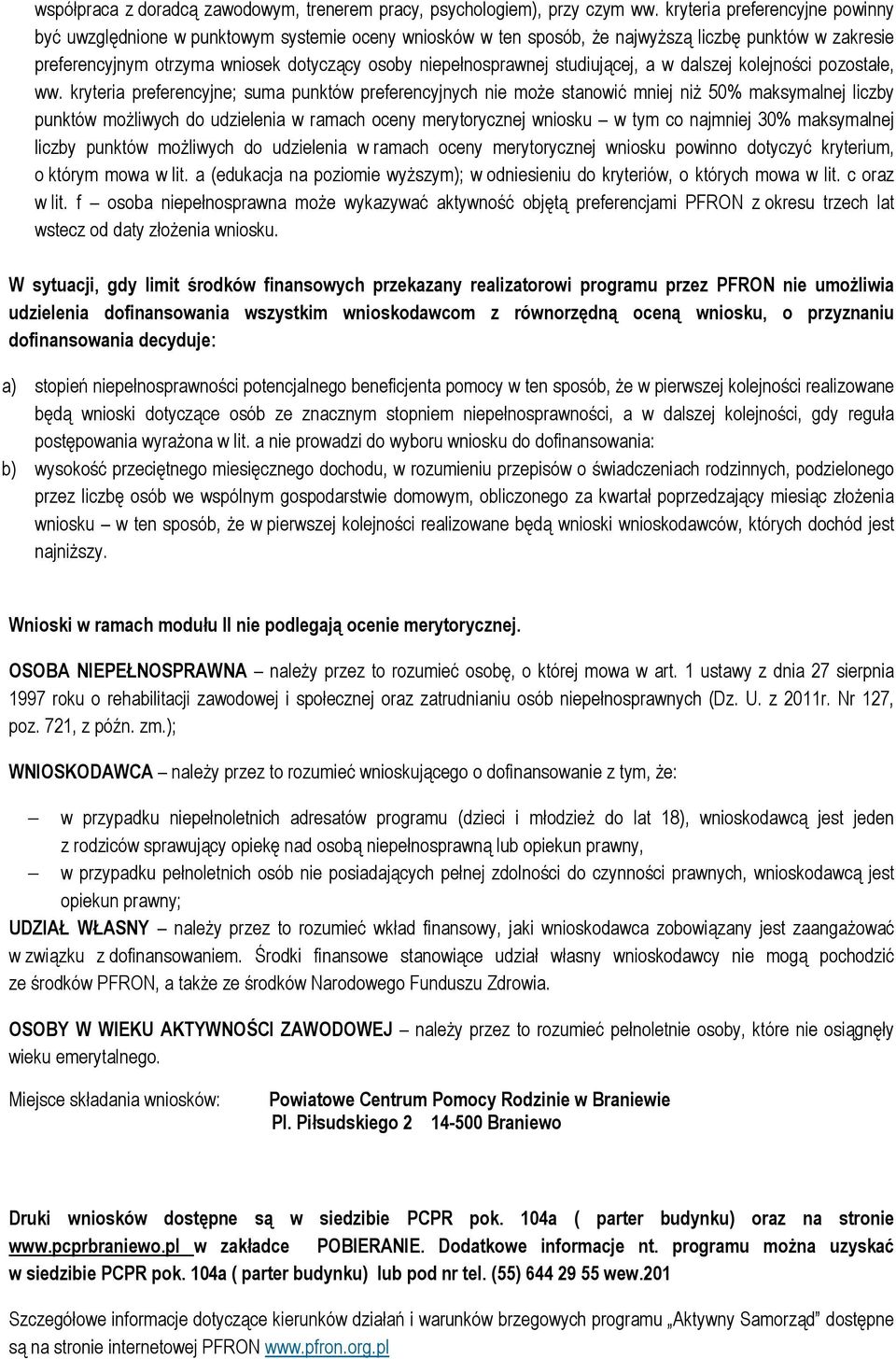 niepełnosprawnej studiującej, a w dalszej kolejności pozostałe, ww.