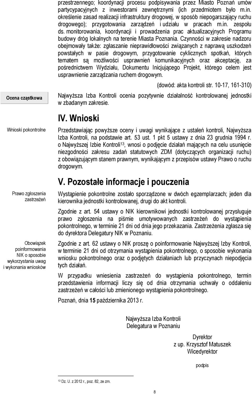 in. zespołu ds. monitorowania, koordynacji i prowadzenia prac aktualizacyjnych Programu budowy dróg lokalnych na terenie Miasta Poznania.