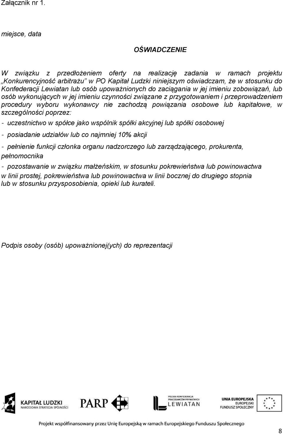 Lewiatan lub osób upoważnionych do zaciągania w jej imieniu zobowiązań, lub osób wykonujących w jej imieniu czynności związane z przygotowaniem i przeprowadzeniem procedury wyboru wykonawcy nie