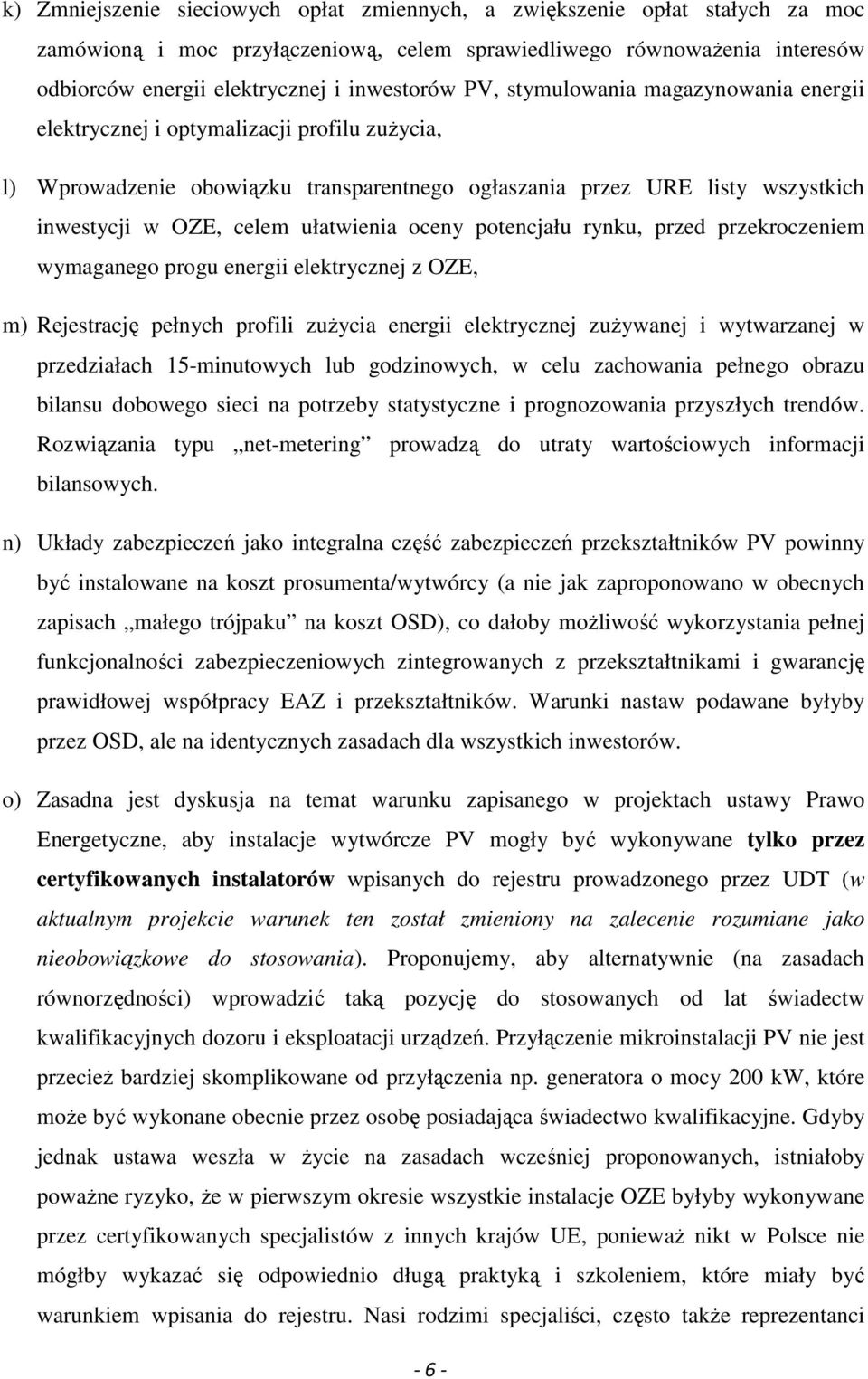 oceny potencjału rynku, przed przekroczeniem wymaganego progu energii elektrycznej z OZE, m) Rejestrację pełnych profili zuŝycia energii elektrycznej zuŝywanej i wytwarzanej w przedziałach