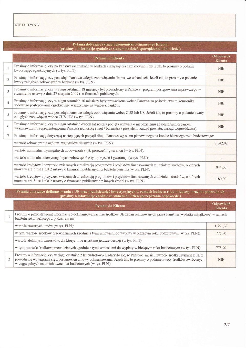 PL): IE 3 Prsimy infrmacj, czy w cigu statnich 18 miesicy by prwadzny u Państwa pr$am pstpwania naprawczeg w rzumieniu ustawy z dtia27 sierpnia 2009 r. ltnansach publicmych.