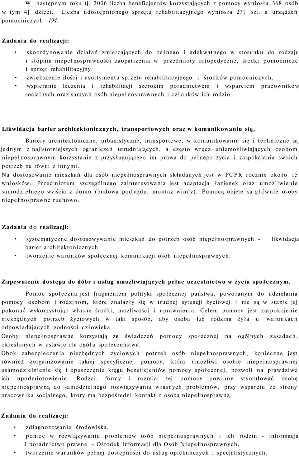 sprzęt rehabilitacyjny. zwiększenie ilości i asortymentu sprzętu rehabilitacyjnego i środków pomocniczych.