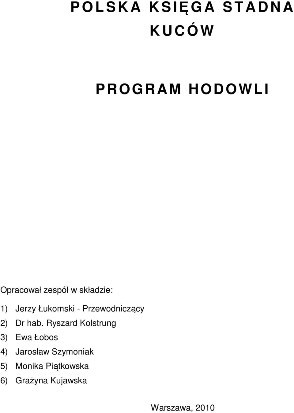 Przewodniczący 2) Dr hab.