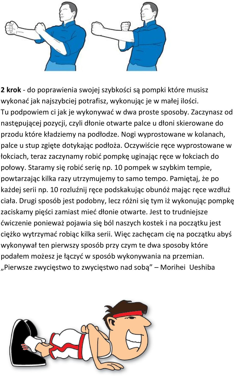 Oczywiście ręce wyprostowane w łokciach, teraz zaczynamy robić pompkę uginając ręce w łokciach do połowy. Staramy się robić serię np.