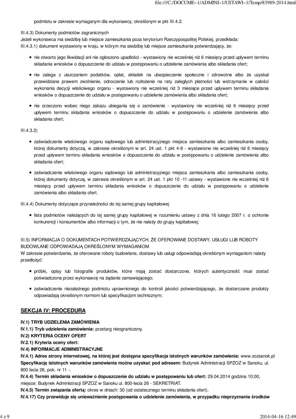 przed upływem terminu składania wniosków o dopuszczenie do udziału w postępowaniu o udzielenie zamówienia albo składania ofert; nie zalega z uiszczaniem podatków, opłat, składek na ubezpieczenie