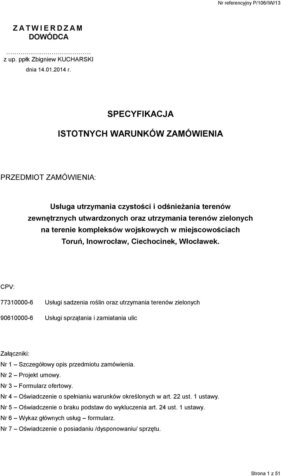wojskowych w miejscowościach Toruń, Inowrocław, Ciechocinek, Włocławek.