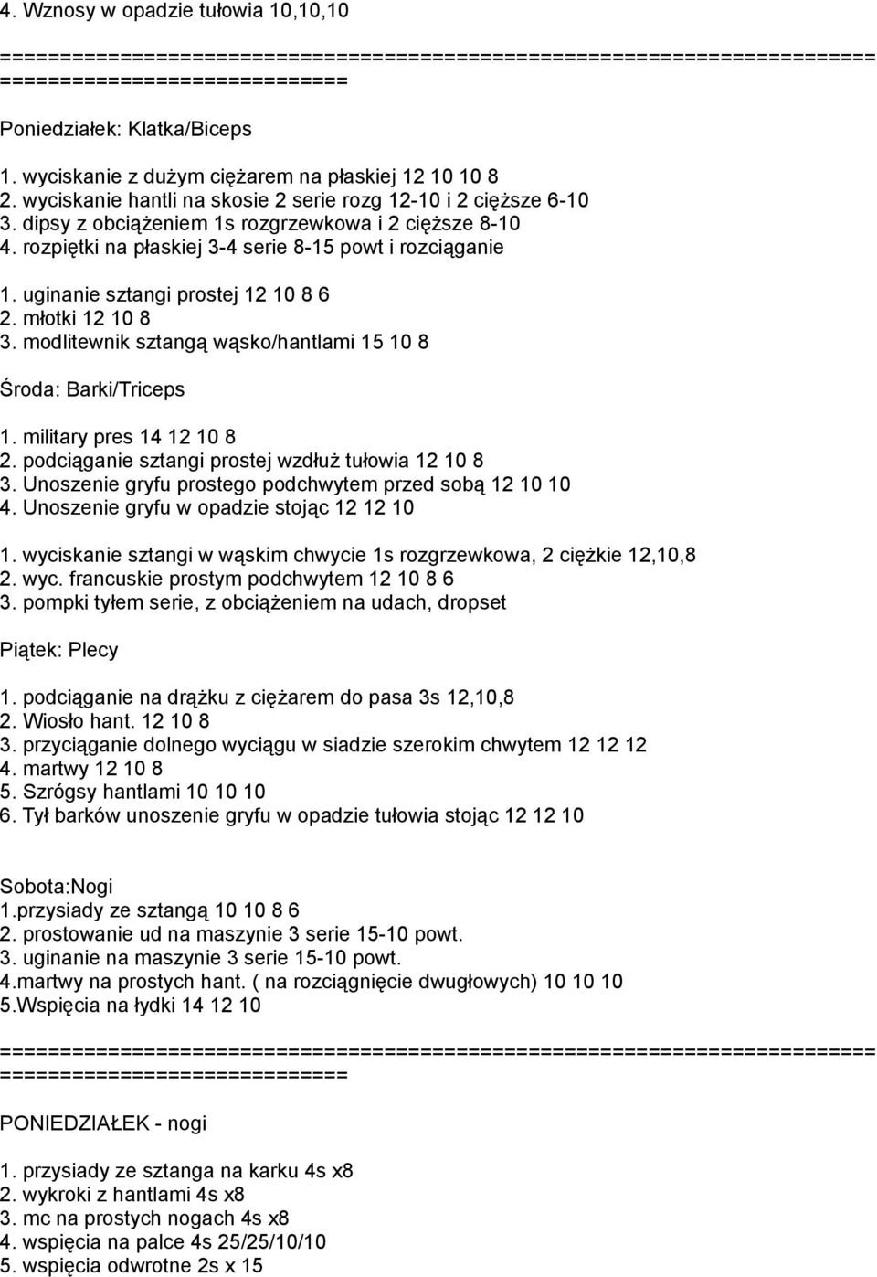 uginanie sztangi prostej 12 10 8 6 2. młotki 12 10 8 3. modlitewnik sztangą wąsko/hantlami 15 10 8 Środa: Barki/Triceps 1. military pres 14 12 10 8 2.
