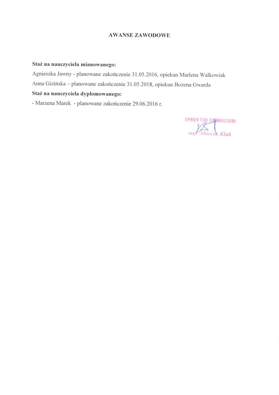 2016, opiekun Marlena Walkowiak Anna Gizinska - planowane zakonczenie 31,05.