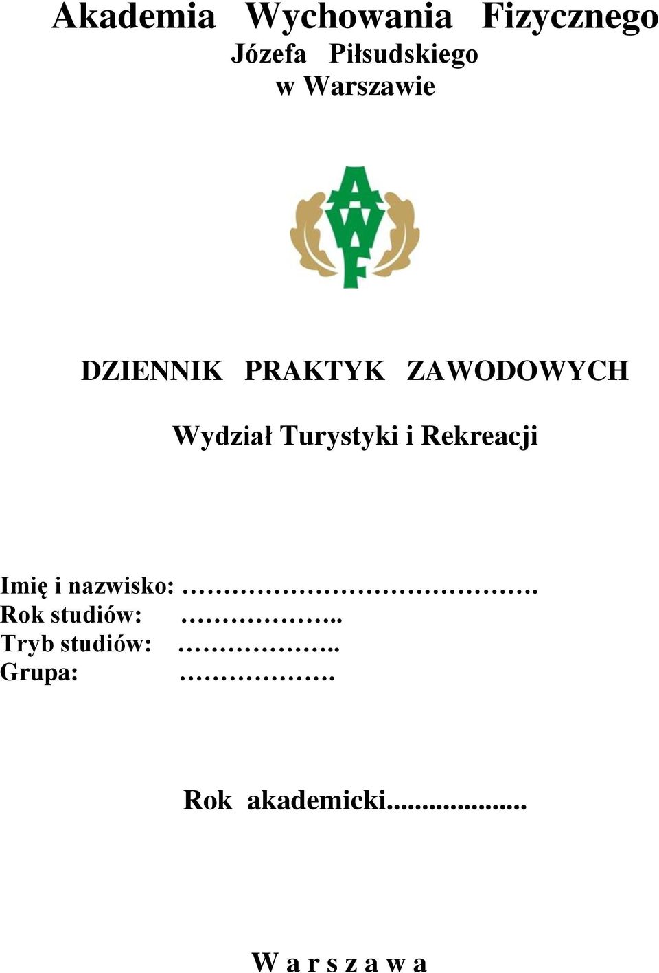 Turystyki i Rekreacji Imię i nazwisko:. Rok studiów:.