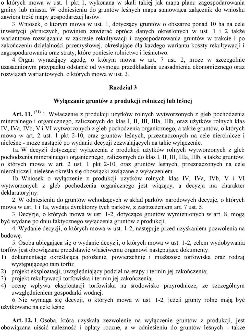 1, dotyczący gruntów o obszarze ponad 10 ha na cele inwestycji górniczych, powinien zawierać oprócz danych określonych w ust.