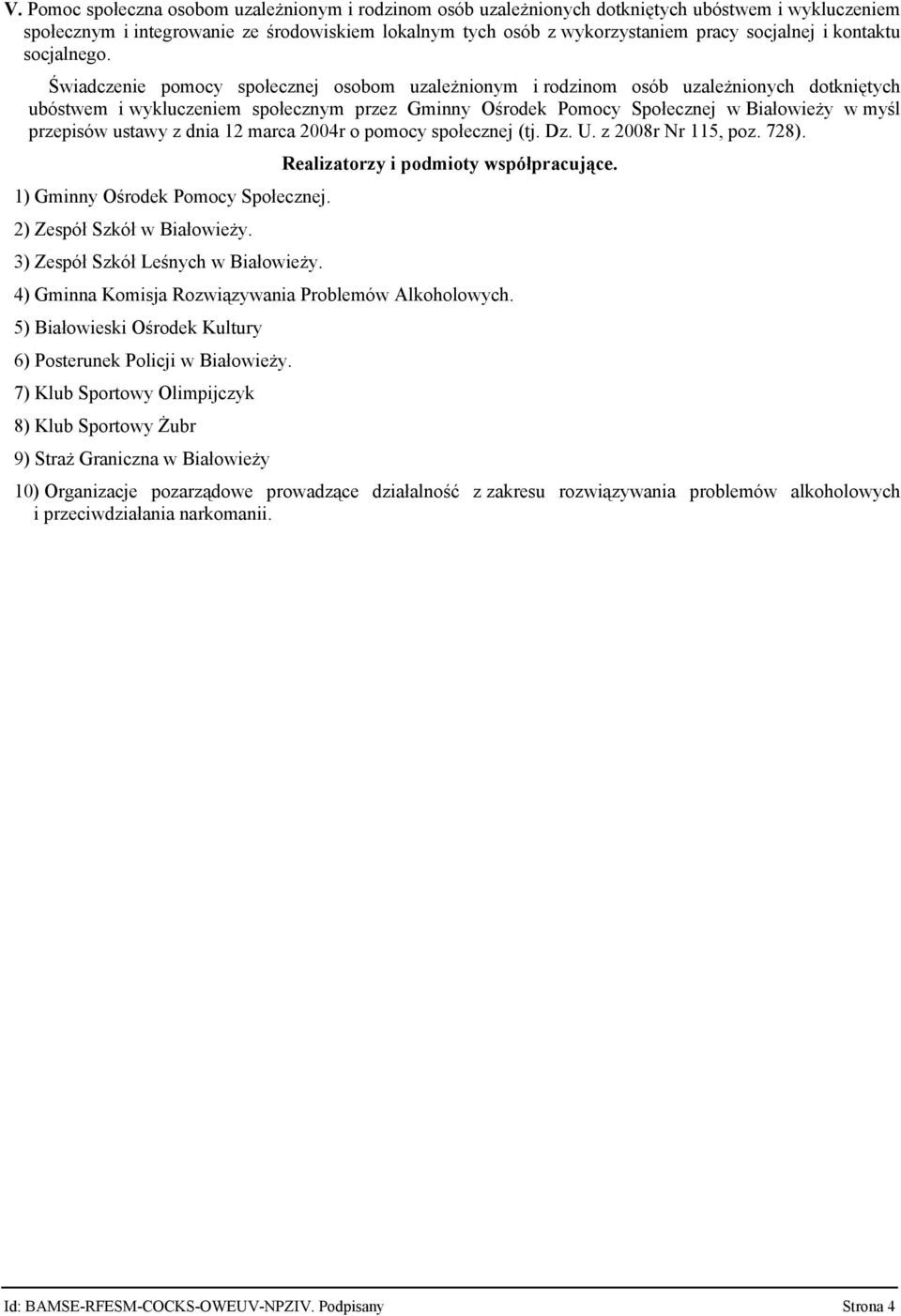 Świadczenie pomocy społecznej osobom uzależnionym i rodzinom osób uzależnionych dotkniętych ubóstwem i wykluczeniem społecznym przez Gminny Ośrodek Pomocy Społecznej w Białowieży w myśl przepisów