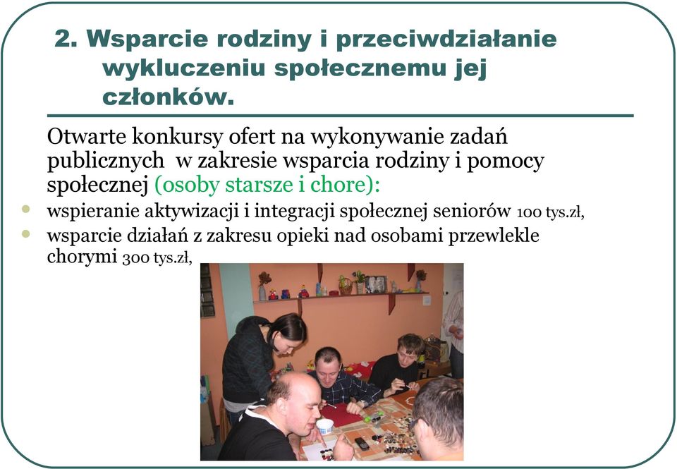 pomocy społecznej (osoby starsze i chore): wspieranie aktywizacji i integracji