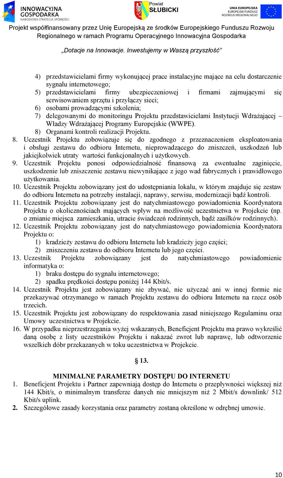 8) Organami kontroli realizacji Projektu. 8.